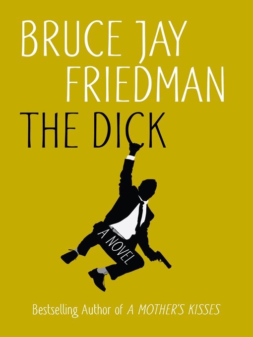Title details for The Dick by Bruce Jay Friedman - Available